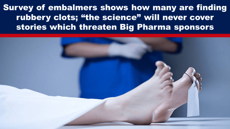 Survey of embalmers shows how many are finding rubbery clots...